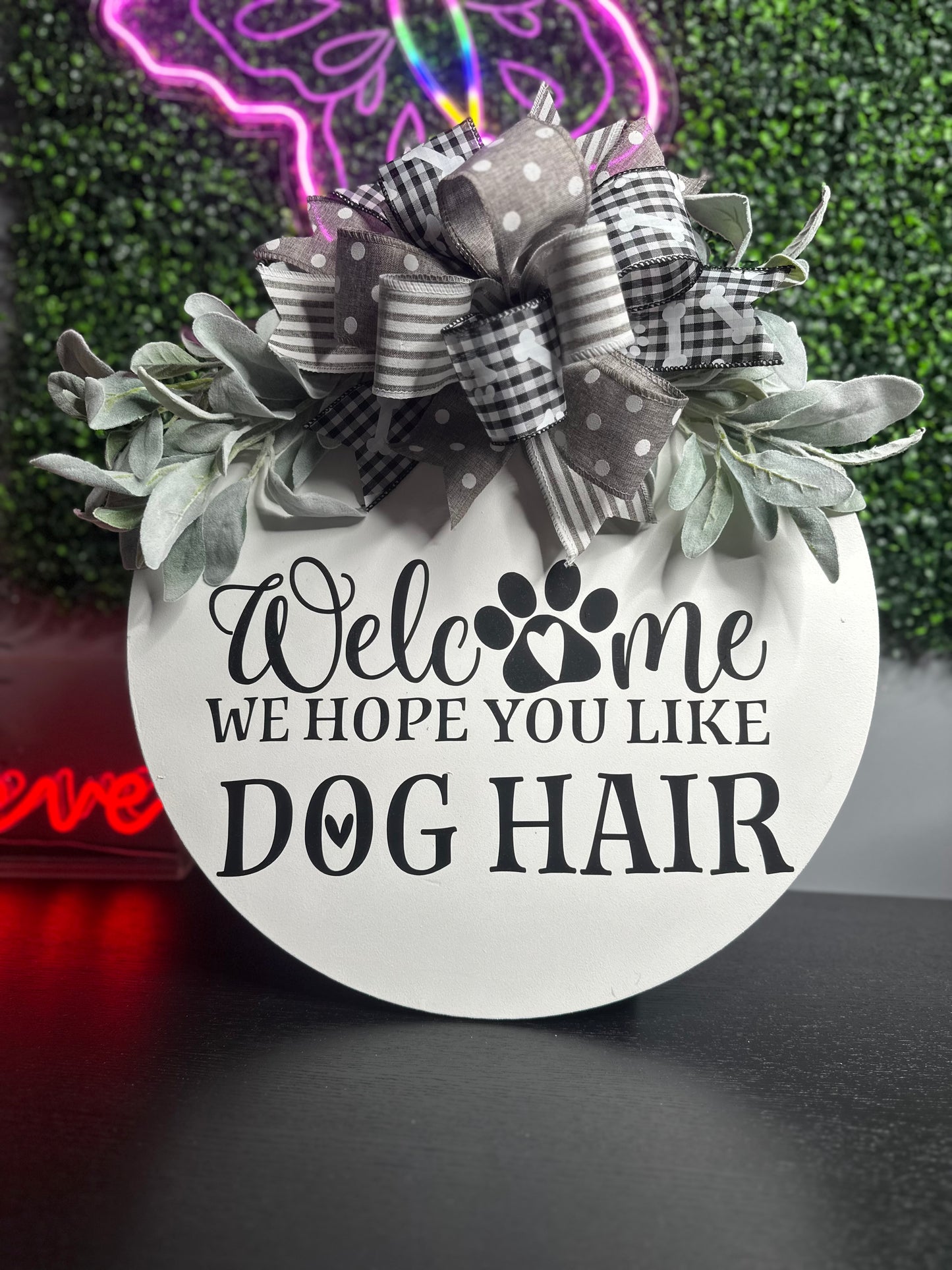 Welcome We Hope You Like Dog Hair 18" Door Hanger