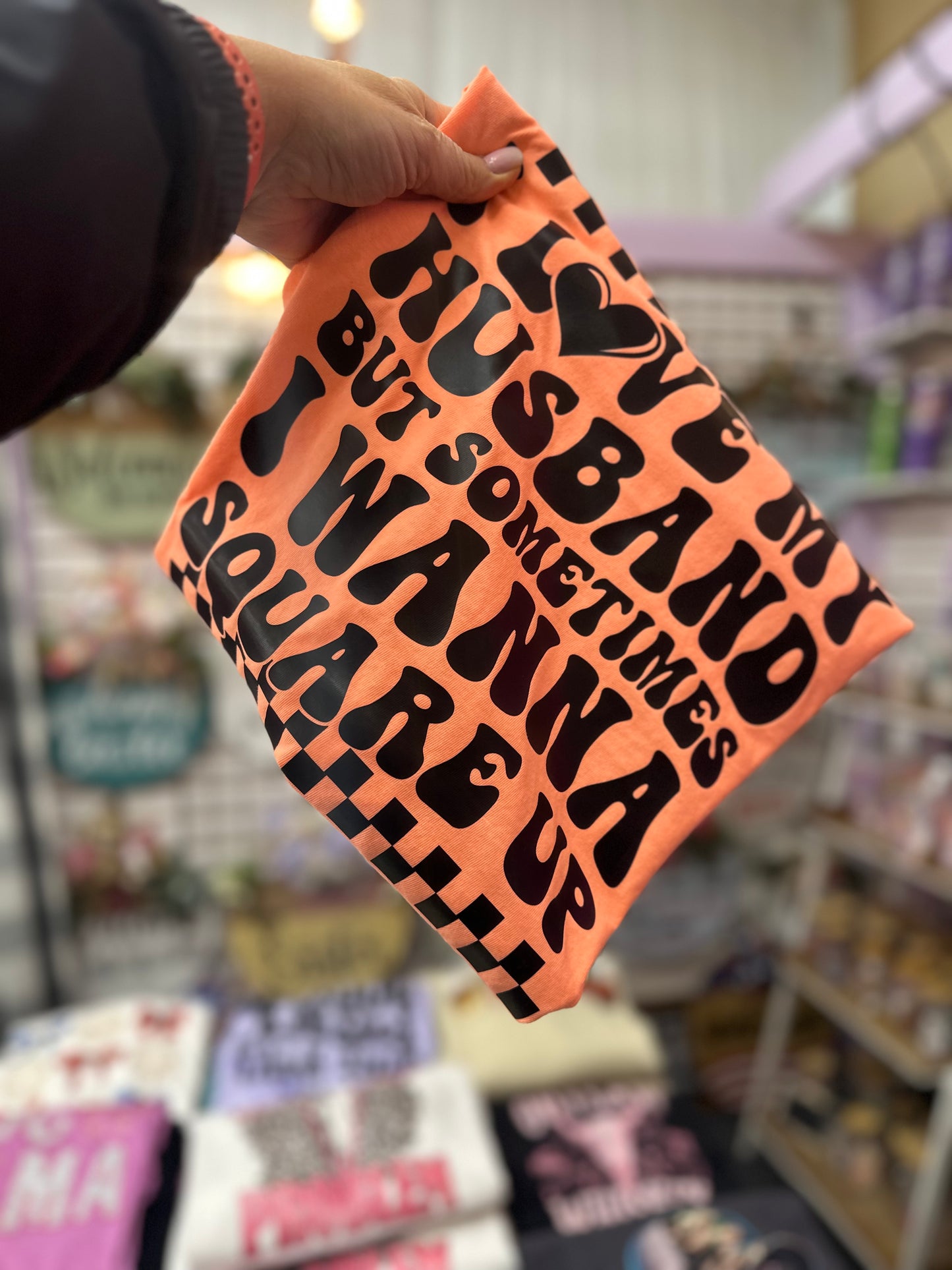 I love my husband but sometimes I wanna square up tee