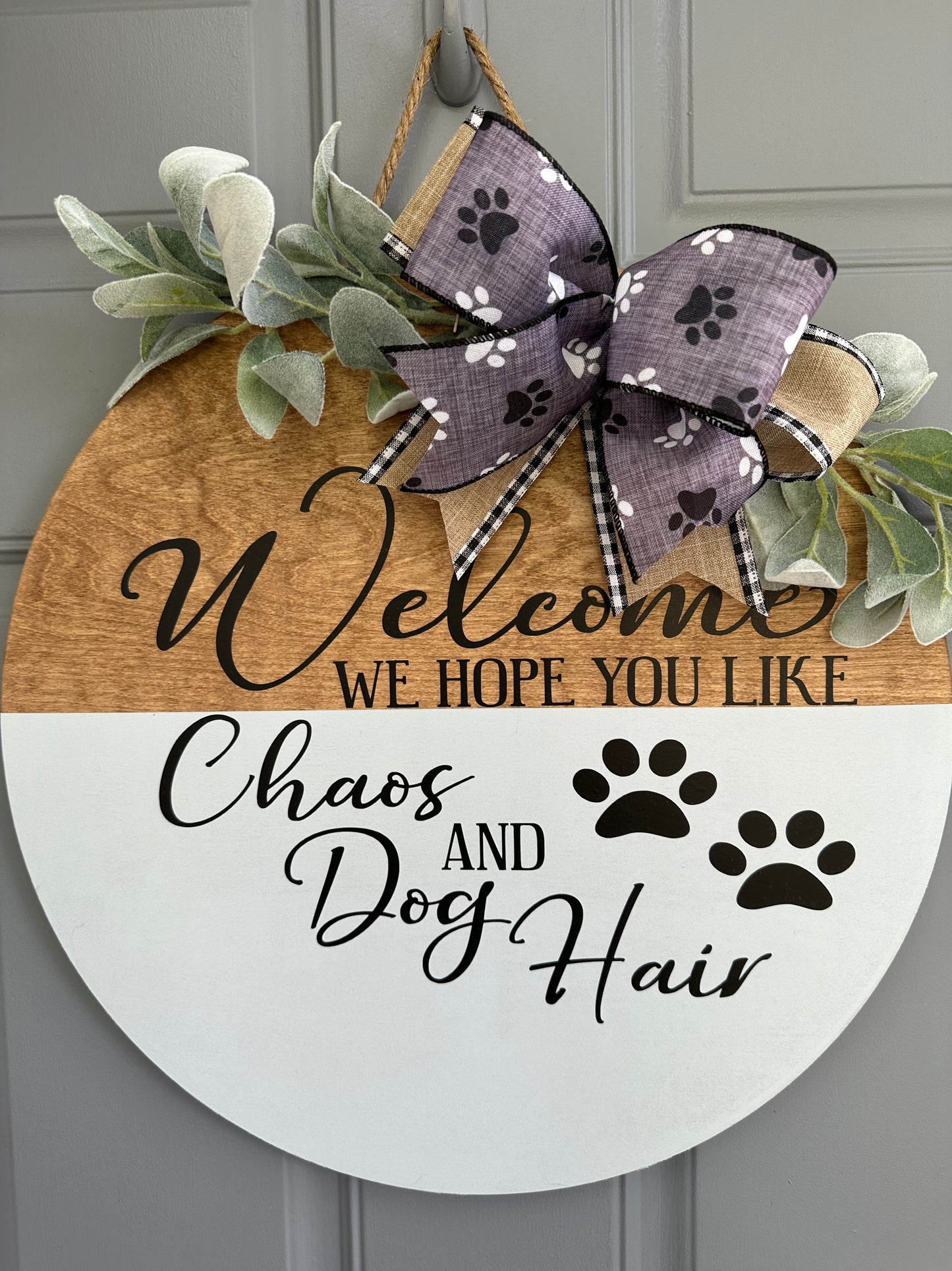 Welcome Hope You Like Chaos & Dog Hair Door Hanger - Willow Love Bug Designs