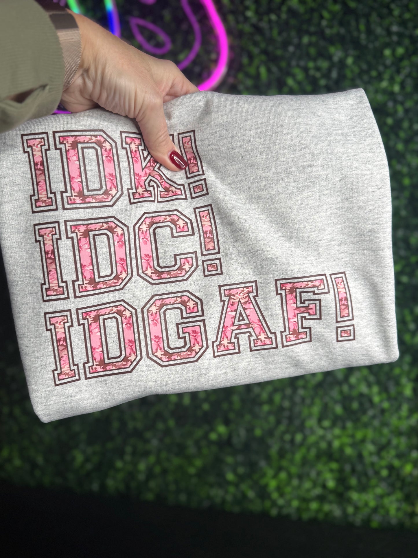 IDK IDC IDGAF Crewneck Sweatshirt