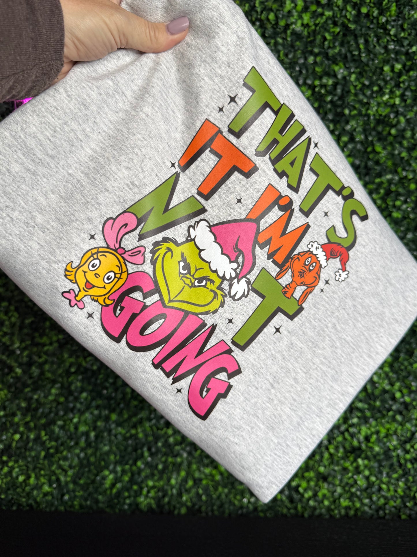 That’s It I’m Not Going, Front & Back Christmas Sweatshirt