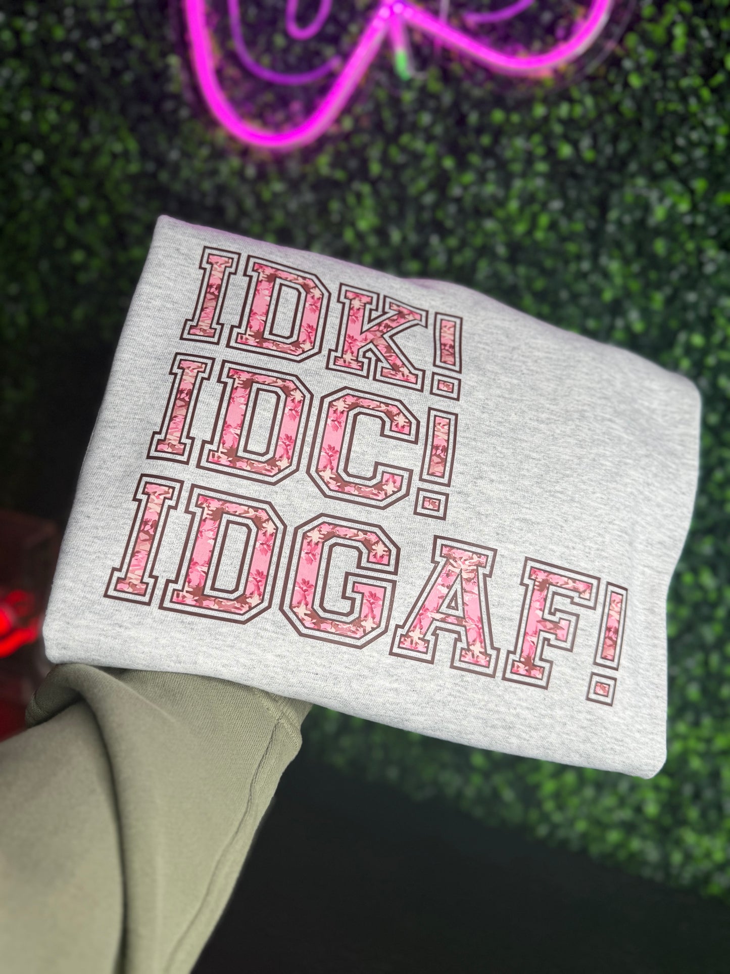 IDK IDC IDGAF Crewneck Sweatshirt