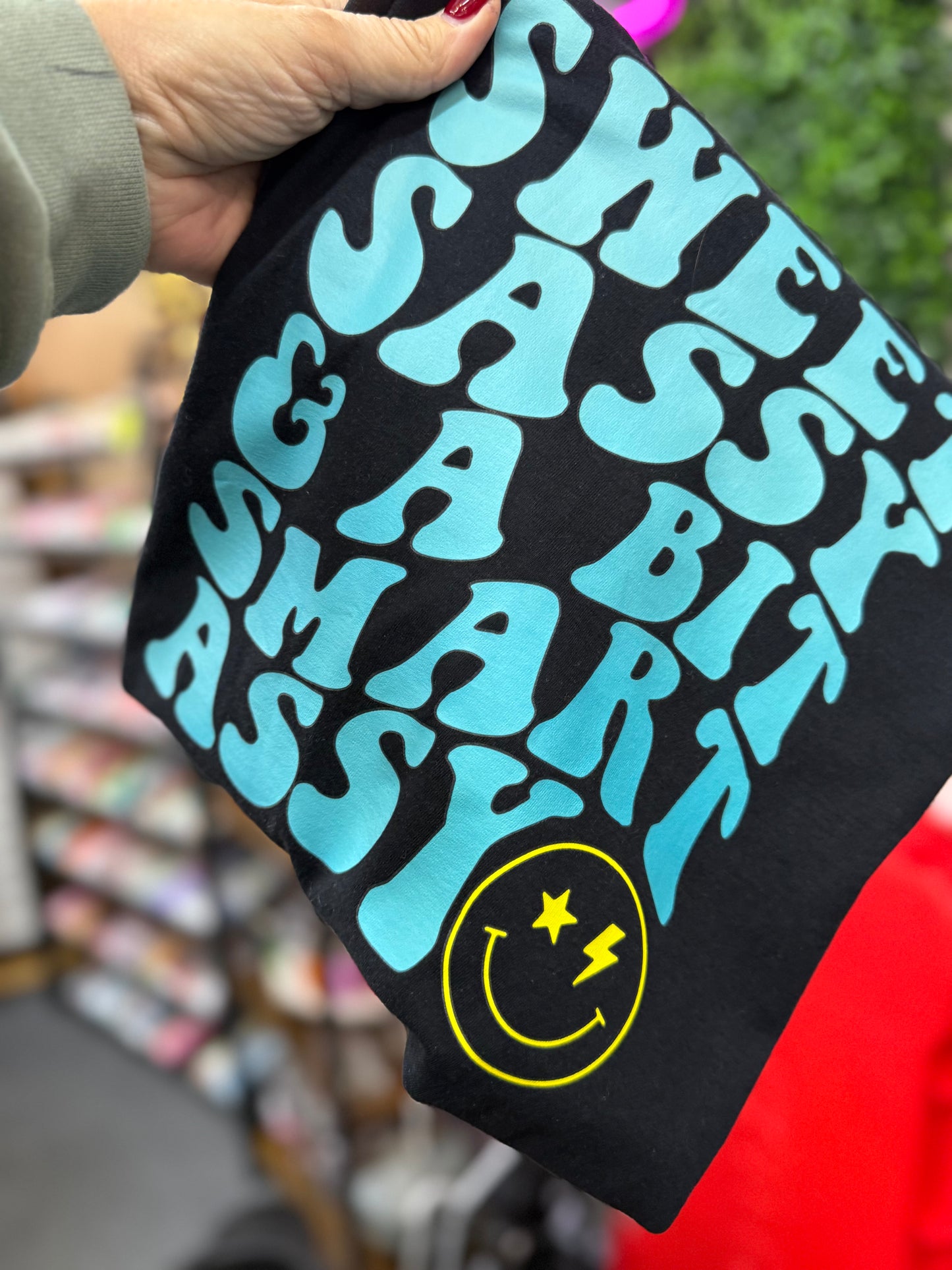 Sweet Sassy & A Bit Smart Assy 😊 Tee