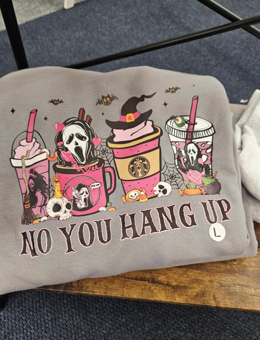 No, You Hang Up Crewneck Sweatshirt