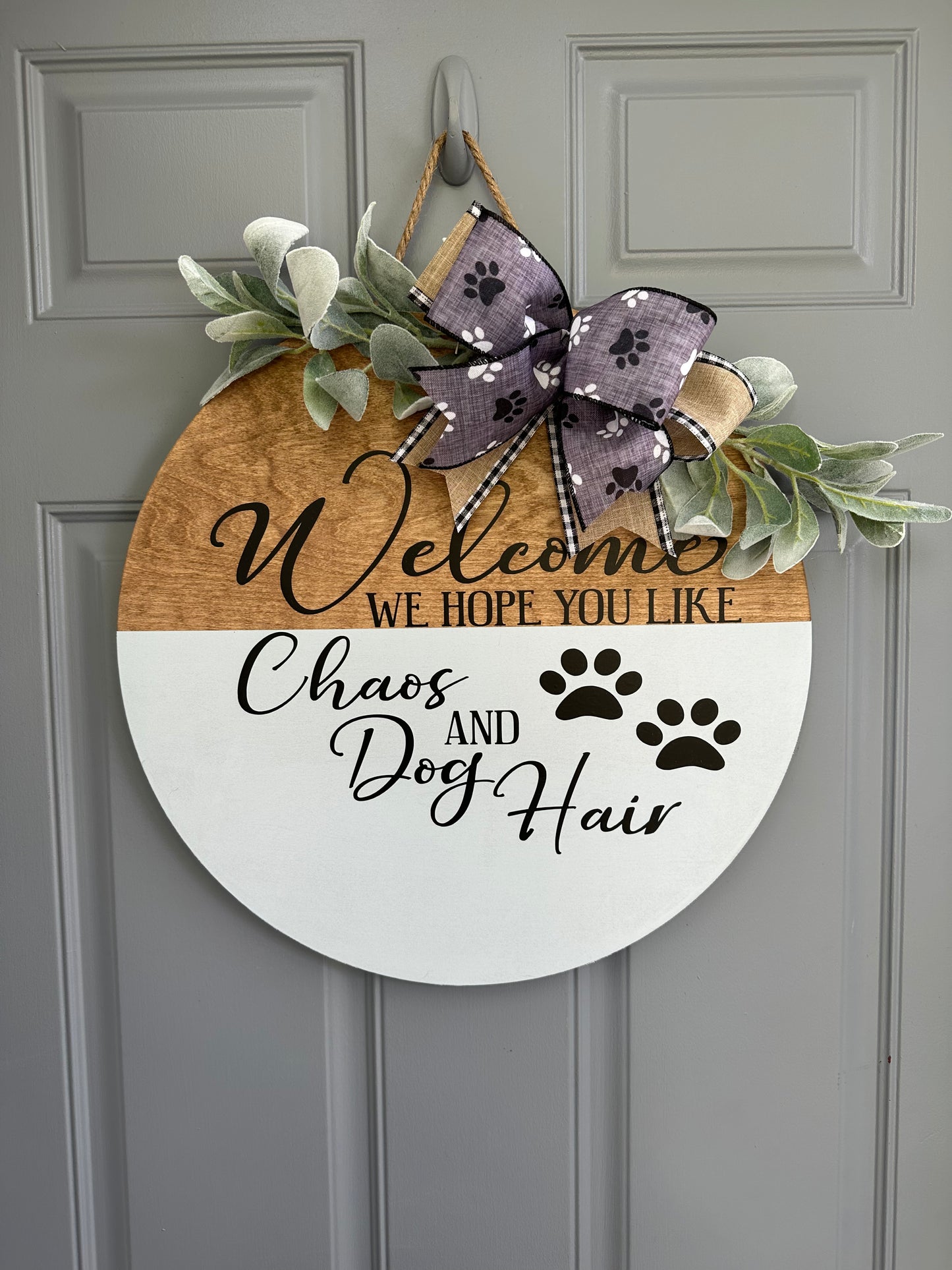 Welcome Hope You Like Chaos & Dog Hair Door Hanger - Willow Love Bug Designs 